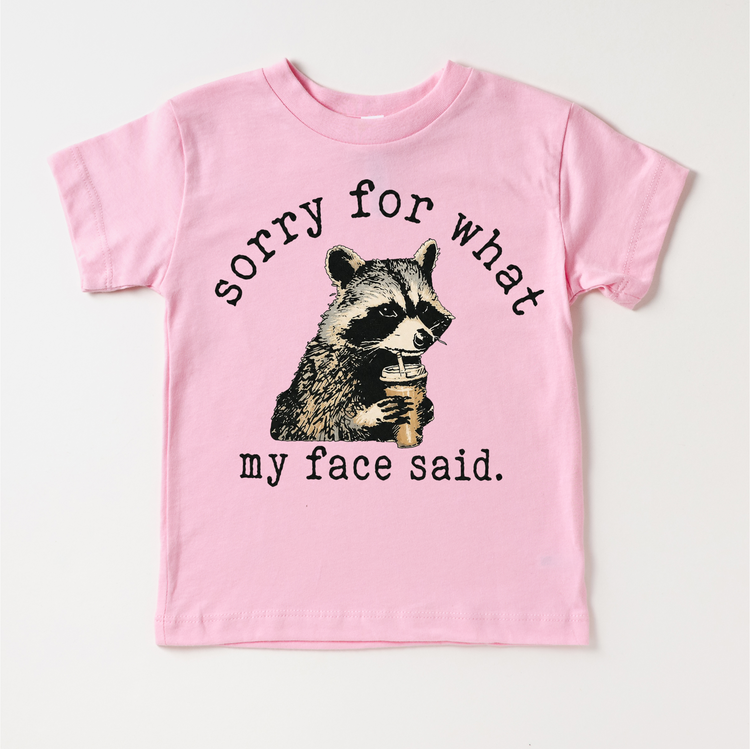Sorry For What My Face Said Shirt, Funny Raccoon Tee, Sarcastic Kids Shirt, Attitude Graphic Tee, Sassy Toddler Outfit