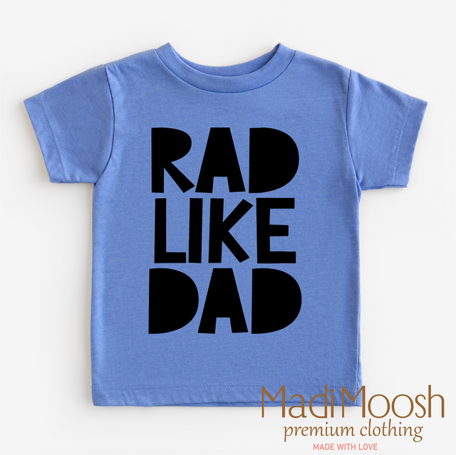 Rad Like Dad Shirt - Cute Kids Tee