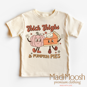 Think Thighs And Pumpkin Pies Shirt -Thanksgiving Tee