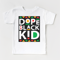 Dope Black Kid Black History design on a white garment.