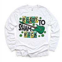 Ready To Shamrock St. Patrick's Day design on a long sleeve shirt.