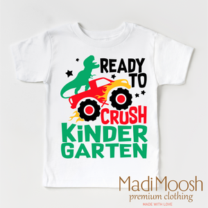 I'm Ready To Crush Kindergarten Dinosaur Monster Truck Shirt - Back To School Tee