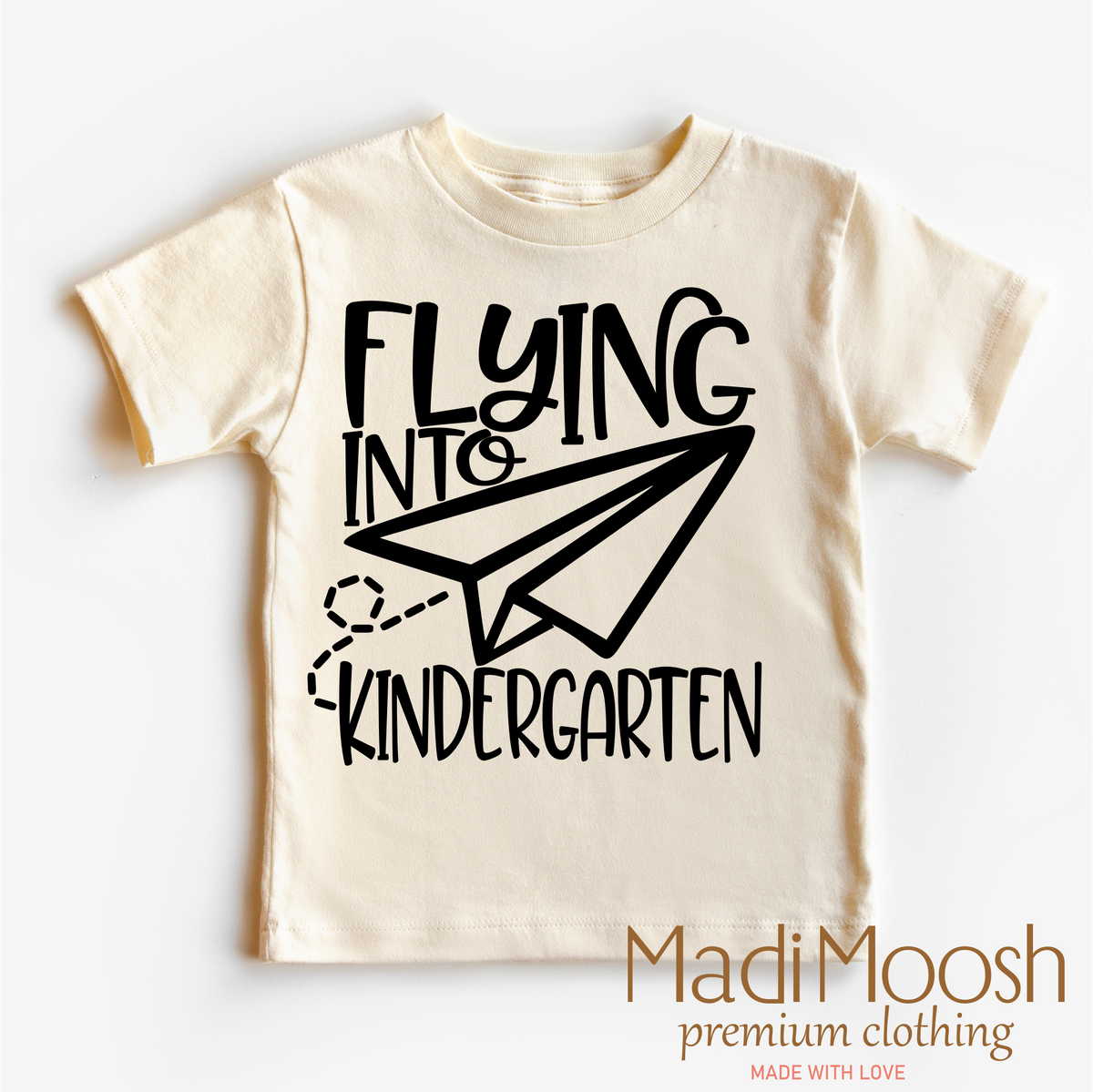 Flying Into Kindergarten Back To School design on a natural garment.