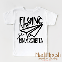 Flying Into Kindergarten Back To School design on a white garment.