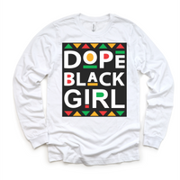 Dope Black Girl Juneteenth design on a long sleeve shirt.