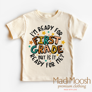 I'm Ready For First Grade Shirt - School Shirt