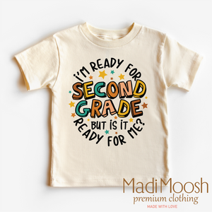 I'm Ready For Second Grade Shirt - School Shirt