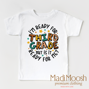 I'm Ready For Third Grade Shirt - School Shirt