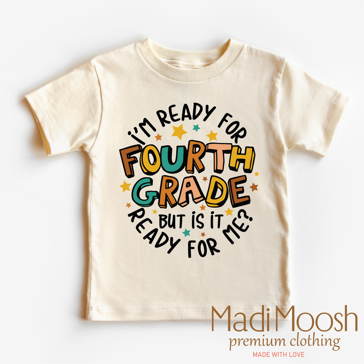 I'm Ready For Fourth Grade, School graphic T-shirt by Madi Moosh