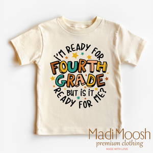 I'm Ready For Fourth Grade Shirt - School Shirt