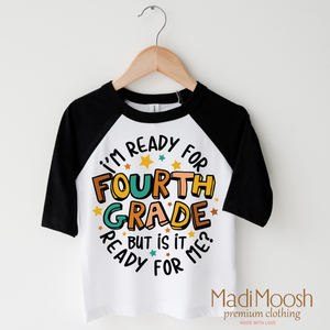 I'm Ready For Fourth Grade Shirt - School Shirt