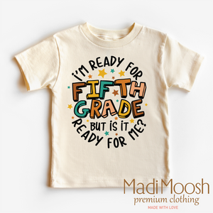 I'm Ready For Fifth Grade Shirt - School Shirt