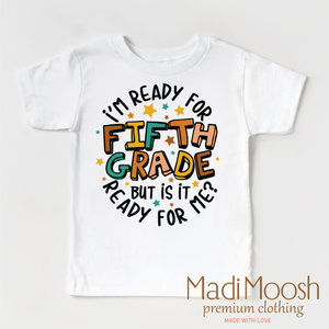 I'm Ready For Fifth Grade Shirt - School Shirt