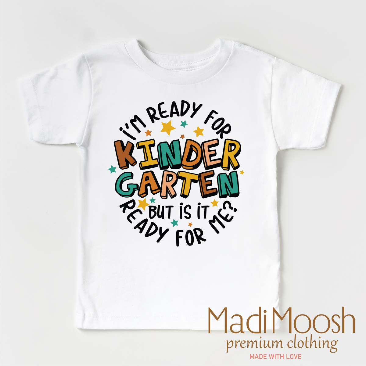 I'm Ready For Kindergarten design on a white short sleeve T-shirt.