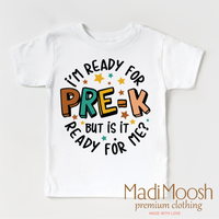 I'm Ready For Pre-K design on a white short sleeve T-shirt.