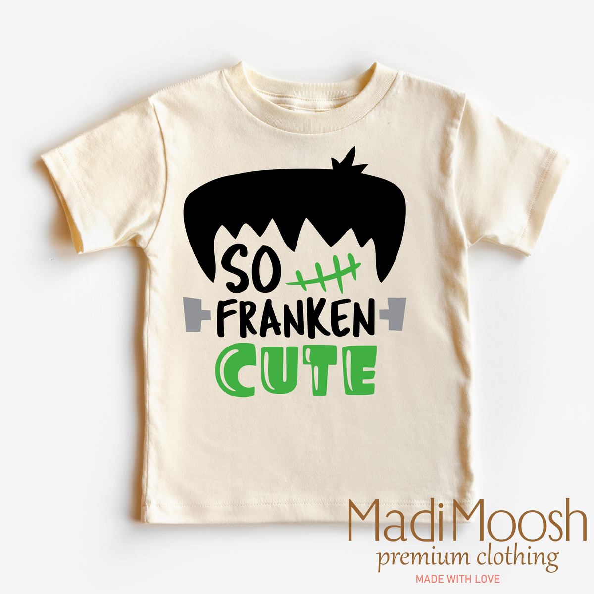 So Franken Cute design on a natural kids T-shirt.
