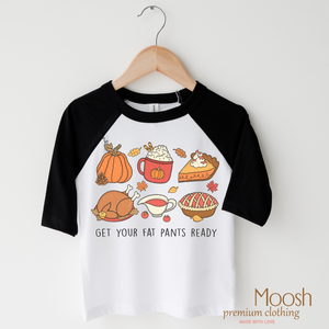 Get Your Fat Pants Ready Shirt - Thanksgiving Shirt