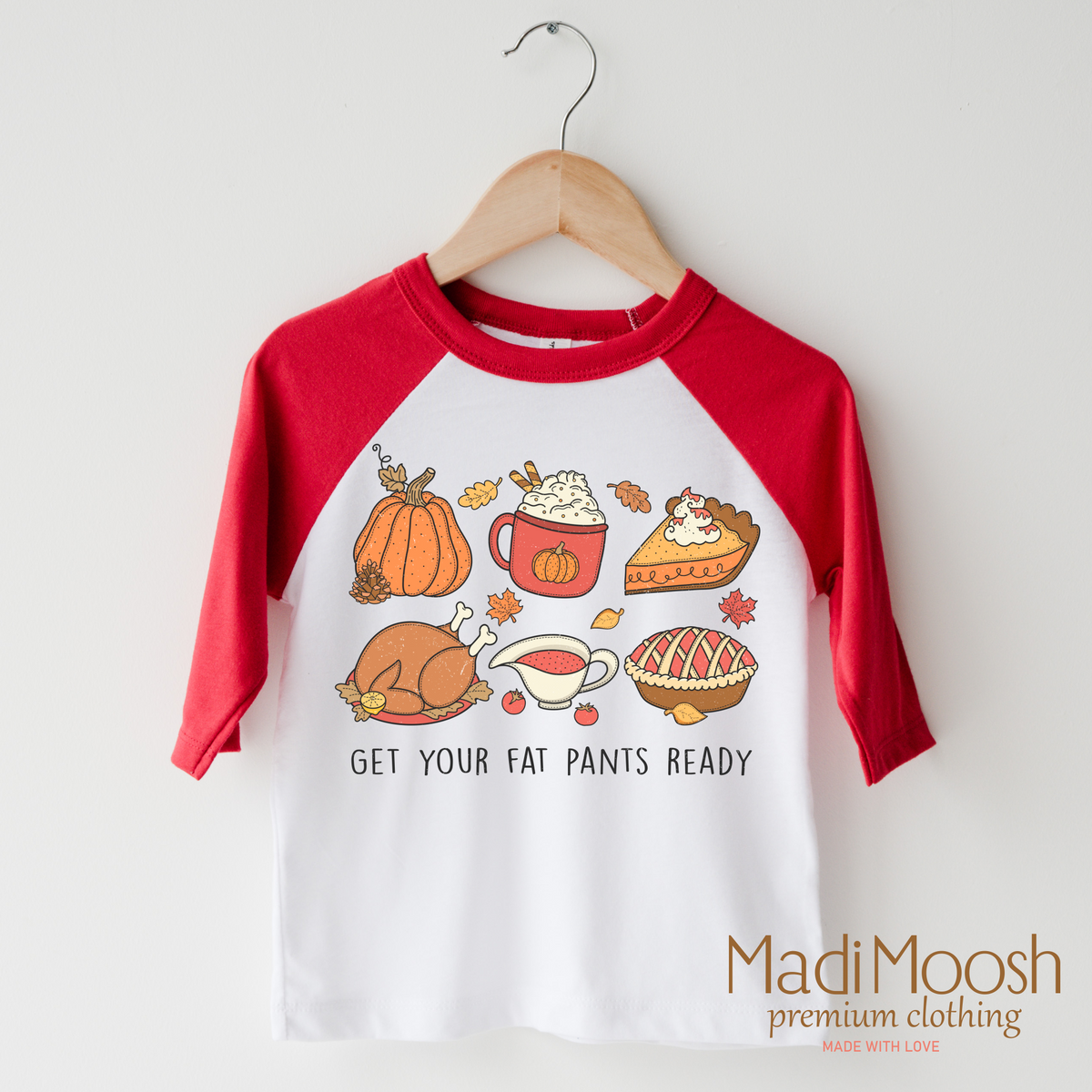 Get Your Fat Pants Ready Shirt - Thanksgiving Shirt - Madi Moosh Boutique
