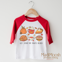Get Your Fat Pants Ready Shirt - Thanksgiving Shirt - Madi Moosh Boutique