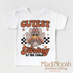 Cutest Turkey At The Table Shirt - Thanks Giving Shirt