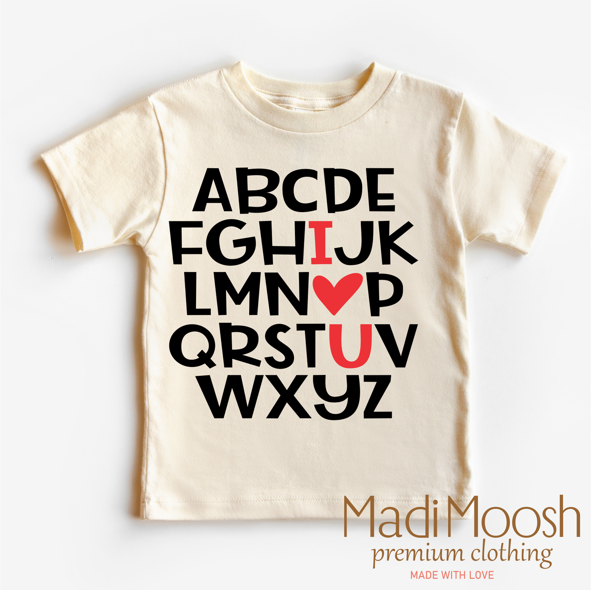 ABC I Love You Valentine's Day, Alphabet Valentine graphic T-shirt by Madi Moosh