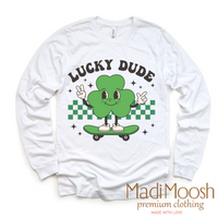 Lucky Dude St. Patrick's Day design on a long sleeve shirt.