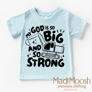 My God Is So Big And Strong Shirt - Christian Shirt