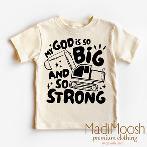 My God Is So Big And Strong Shirt - Christian Shirt