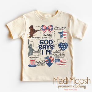 God Says I Am Shirt - July 4th - Christian