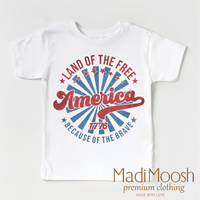 Land Of The Free Because Of The Brave Shirt - Madi Moosh Boutique