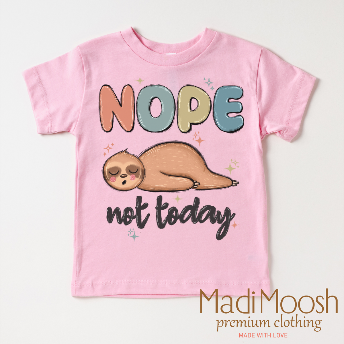 Nope Not Today Sloth design on a pink garment.