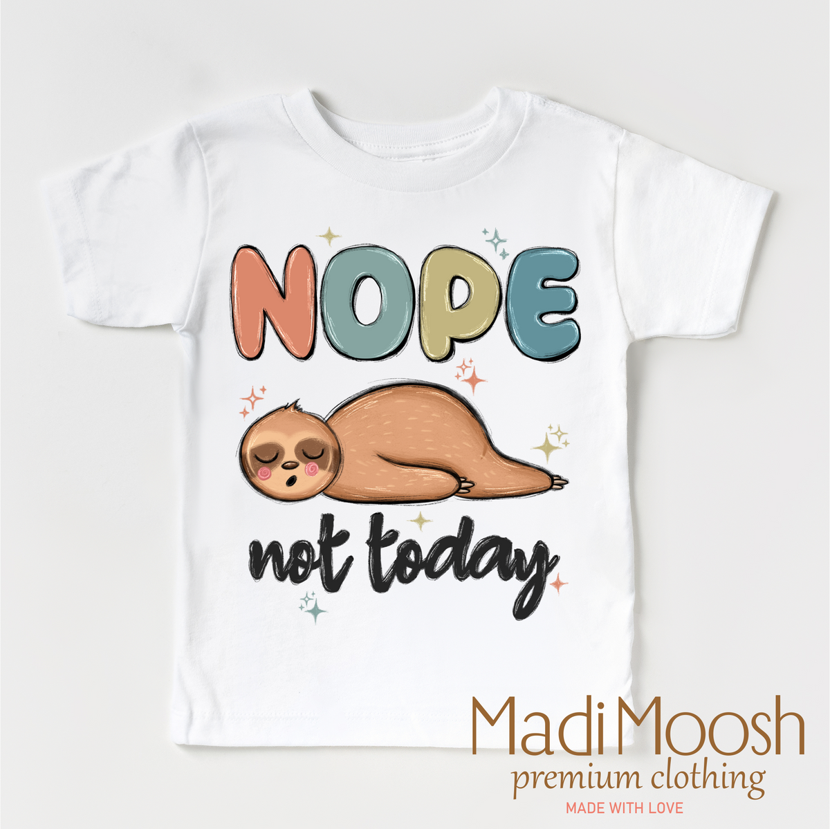 Nope Not Today Sloth design on a white garment.
