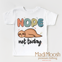 Nope Not Today Sloth design on a white garment.