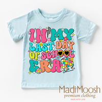 In My Last Day Of School Era Shirt - School Shirt - Madi Moosh Boutique