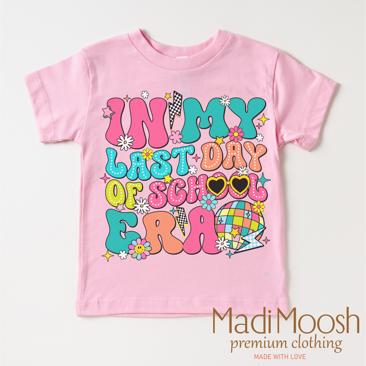 In My Last Day Of School Era Shirt - School Shirt - Madi Moosh Boutique