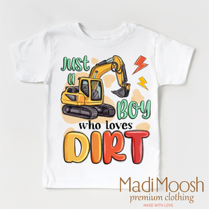 Just A Boy Who Loves Dirt Shirt - Excavator Tee