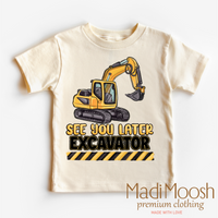 See You Later Excavator Construction Shirt by Madi Moosh