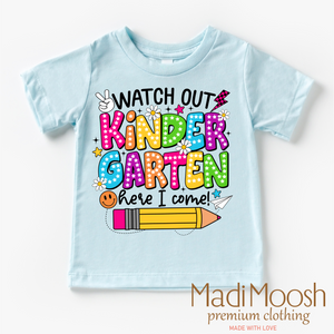 Watch Out Kindergarten Here I Come Shirt - Back To School Shirt