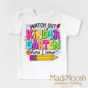 Watch Out Kindergarten Here I Come Shirt - Back To School Shirt