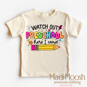 Watch Out Preschool Here I Come Shirt - Back To School Shirt