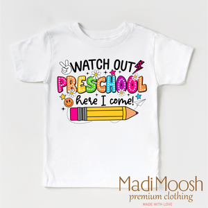 Watch Out Preschool Here I Come Shirt - Back To School Shirt