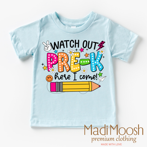 Watch Out Pre-K Here I Come Shirt - Back To School Shirt