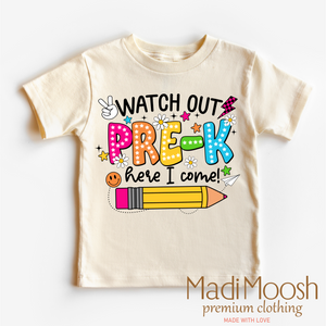 Watch Out Pre-K Here I Come Shirt - Back To School Shirt