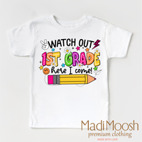Watch Out 1st Grade Here I Come design on a white garment.