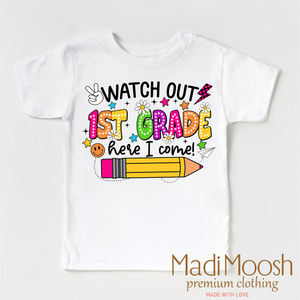 Watch Out 1st Grade Here I Come Shirt - Back To School Shirt