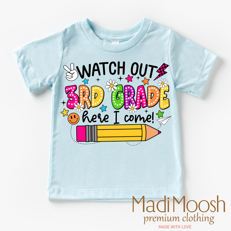 Watch Out 3rd Grade Here I Come Shirt - Back To School Shirt