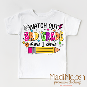 Watch Out 3rd Grade Here I Come Shirt - Back To School Shirt