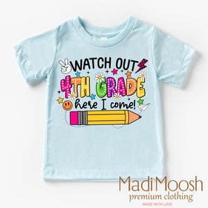 Watch Out 4th Grade Here I Come Shirt - Back To School Shirt