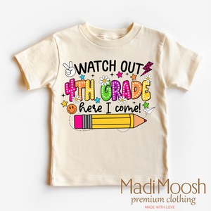 Watch Out 4th Grade Here I Come Shirt - Back To School Shirt