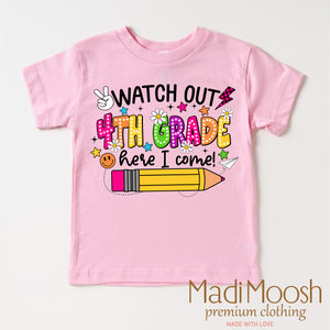 Watch Out 4th Grade Here I Come Shirt - Back To School Shirt